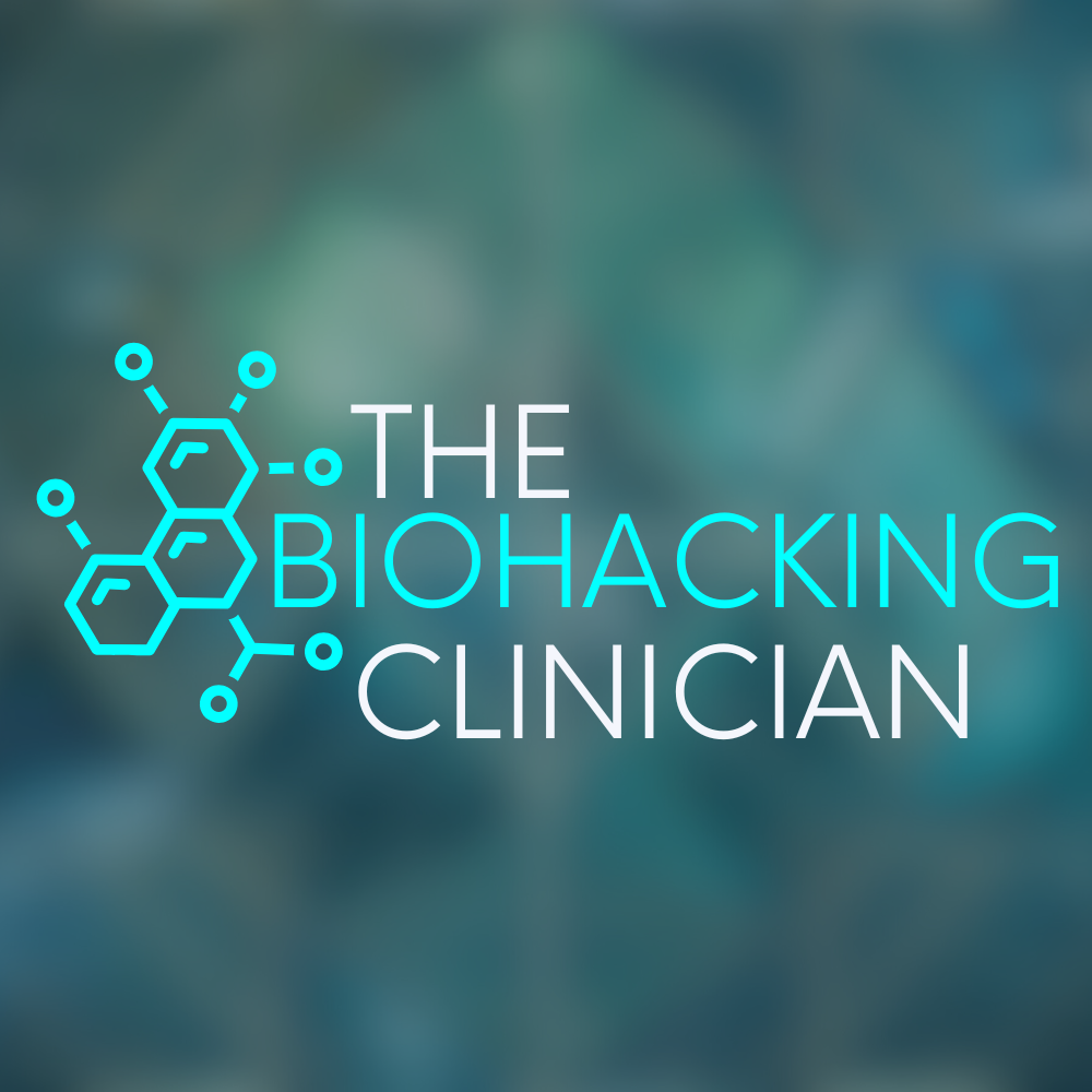 The Biohacking Clinician