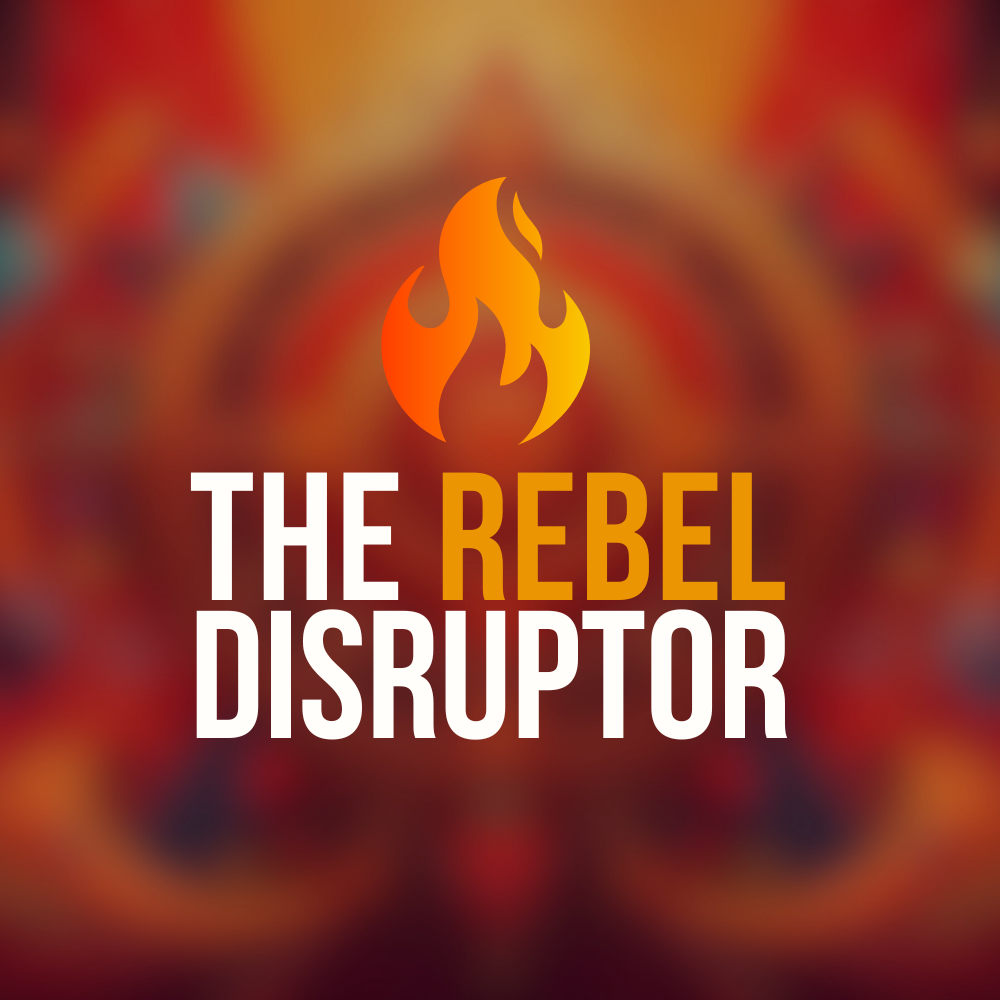 The Rebel Disruptor